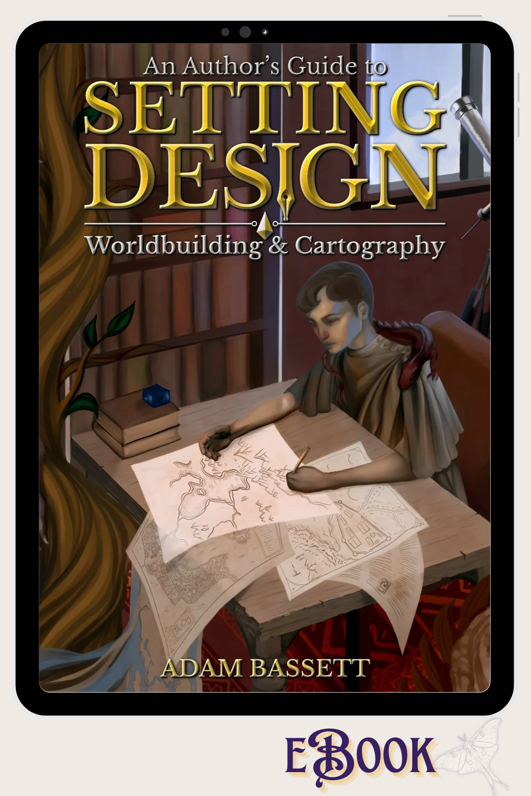 An Author's Guide to Setting Design: Worldbuilding & Cartograph (eBook) *PREORDER*